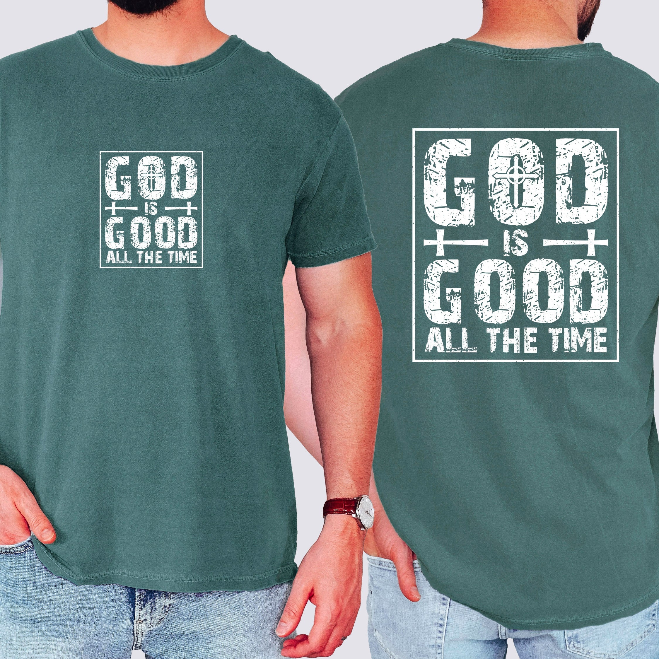 God Is Good All The Time, Faith, Jesus, Christian, Religious, Faith, Gospel Tshirt Comfort Colors T-Shirt
