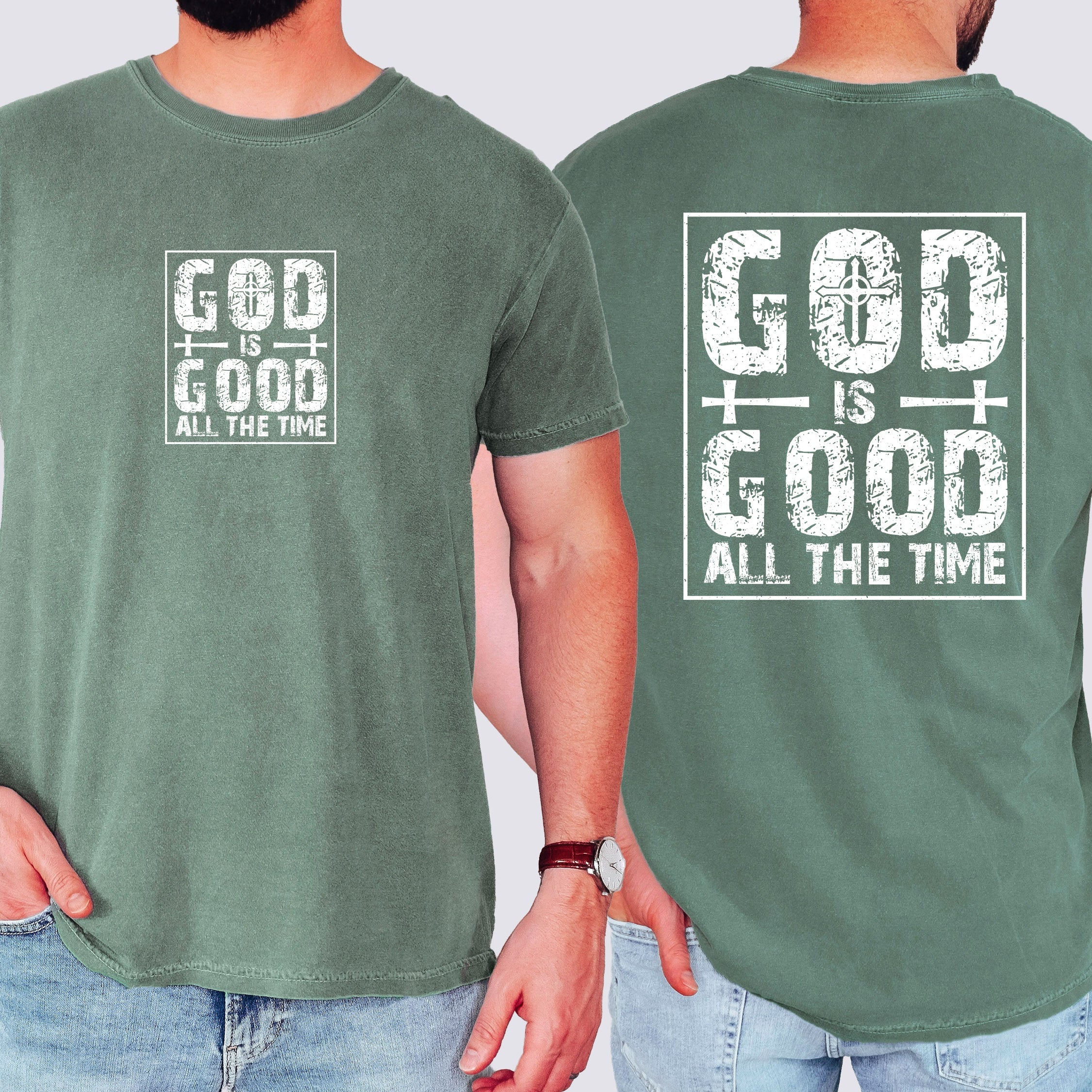 God Is Good All The Time, Faith, Jesus, Christian, Religious, Faith, Gospel Tshirt Comfort Colors T-Shirt